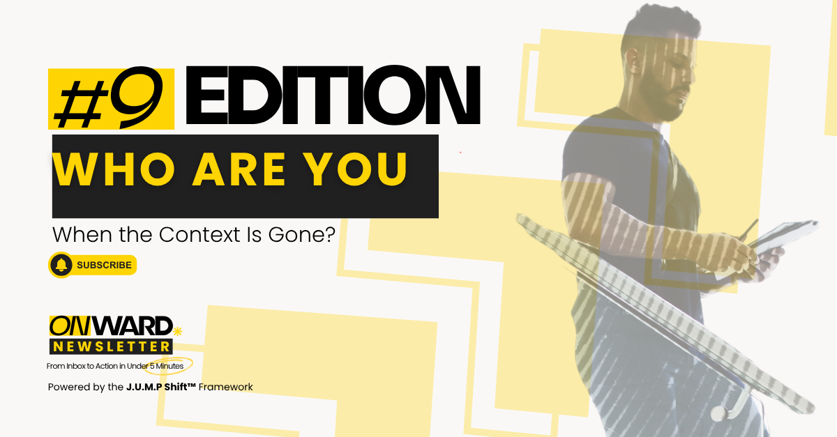 ONward edition cover: Who Are You When the Context Is Gone?